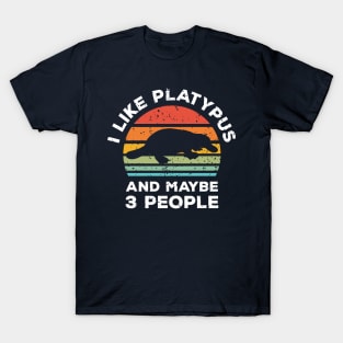 I Like Platypus and Maybe 3 People, Retro Vintage Sunset with Style Old Grainy Grunge Texture T-Shirt